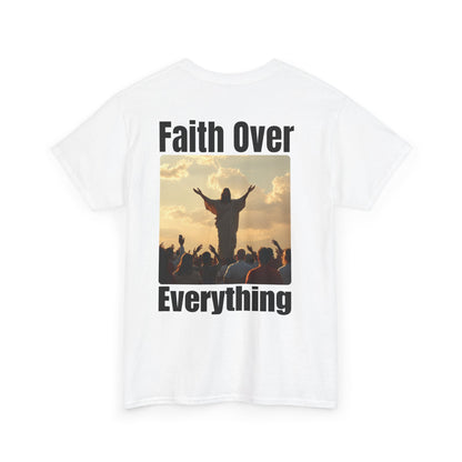 Faith Over Everything T Shirt