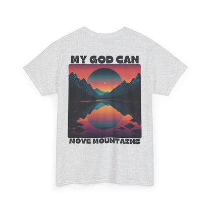 My God Can Move Mountains T-Shirt