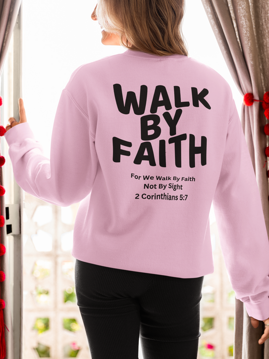 Walk By Faith Sweatshirt