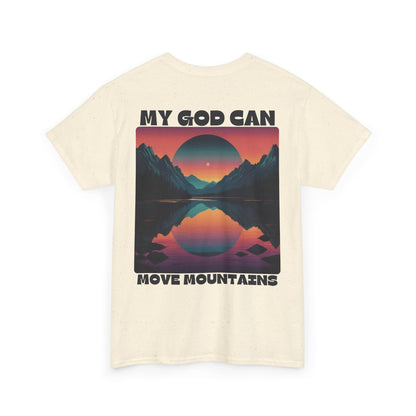 My God Can Move Mountains T-Shirt