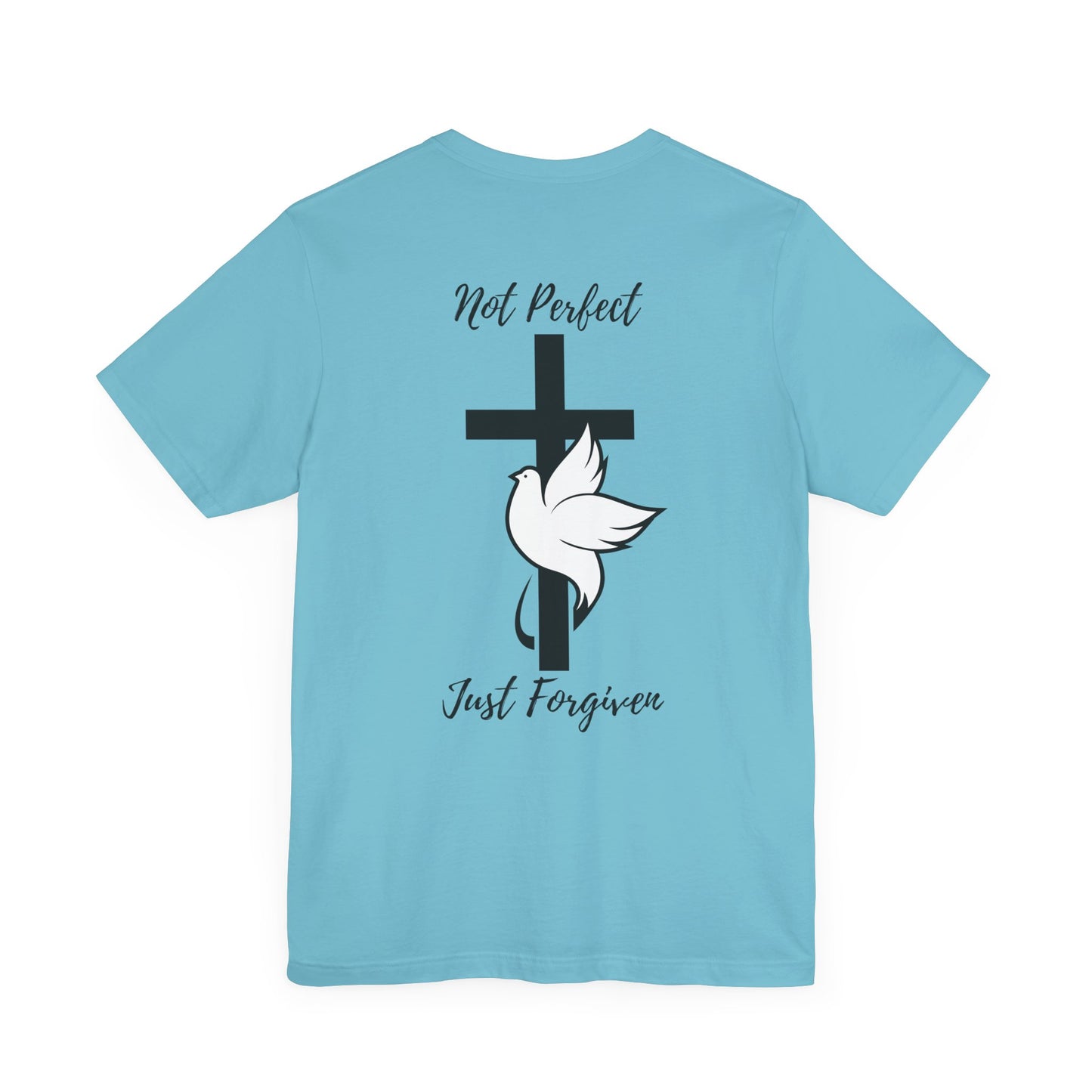 Not Perfect Just Forgiven T Shirt