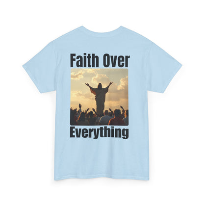 Faith Over Everything T Shirt