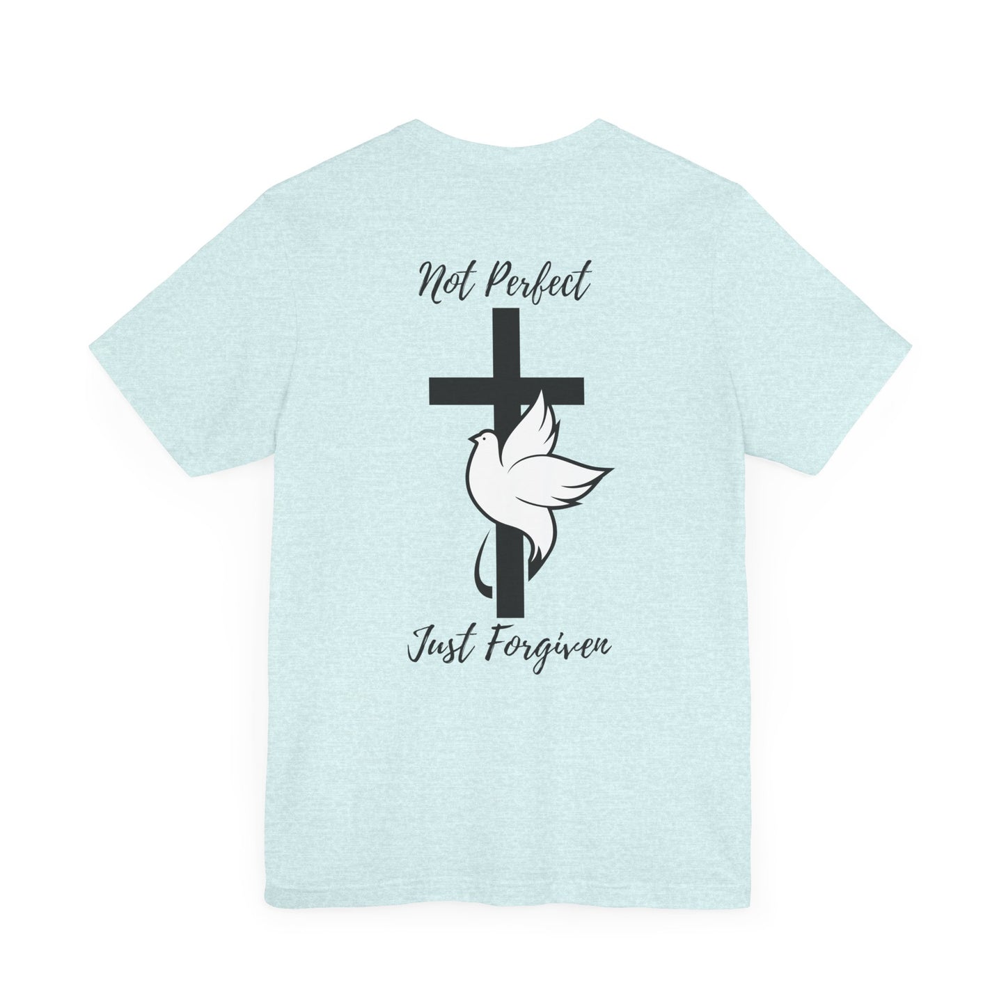 Not Perfect Just Forgiven T Shirt