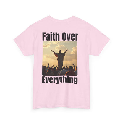 Faith Over Everything T Shirt