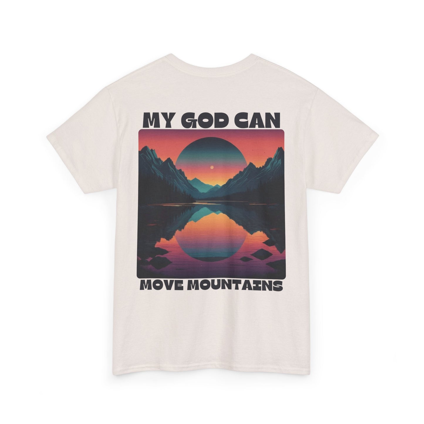 My God Can Move Mountains T-Shirt