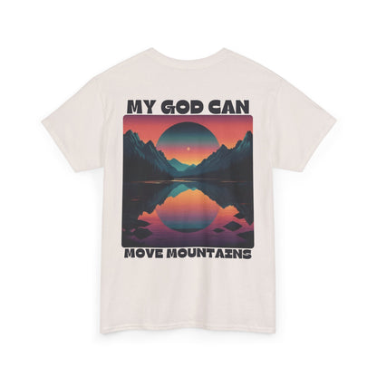 My God Can Move Mountains T-Shirt