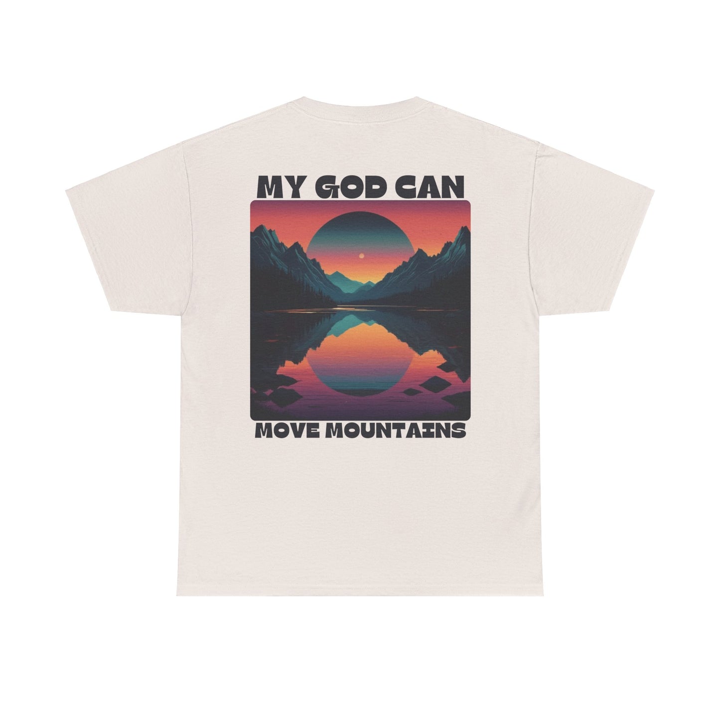 My God Can Move Mountains T-Shirt