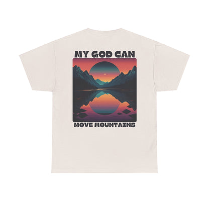 My God Can Move Mountains T-Shirt