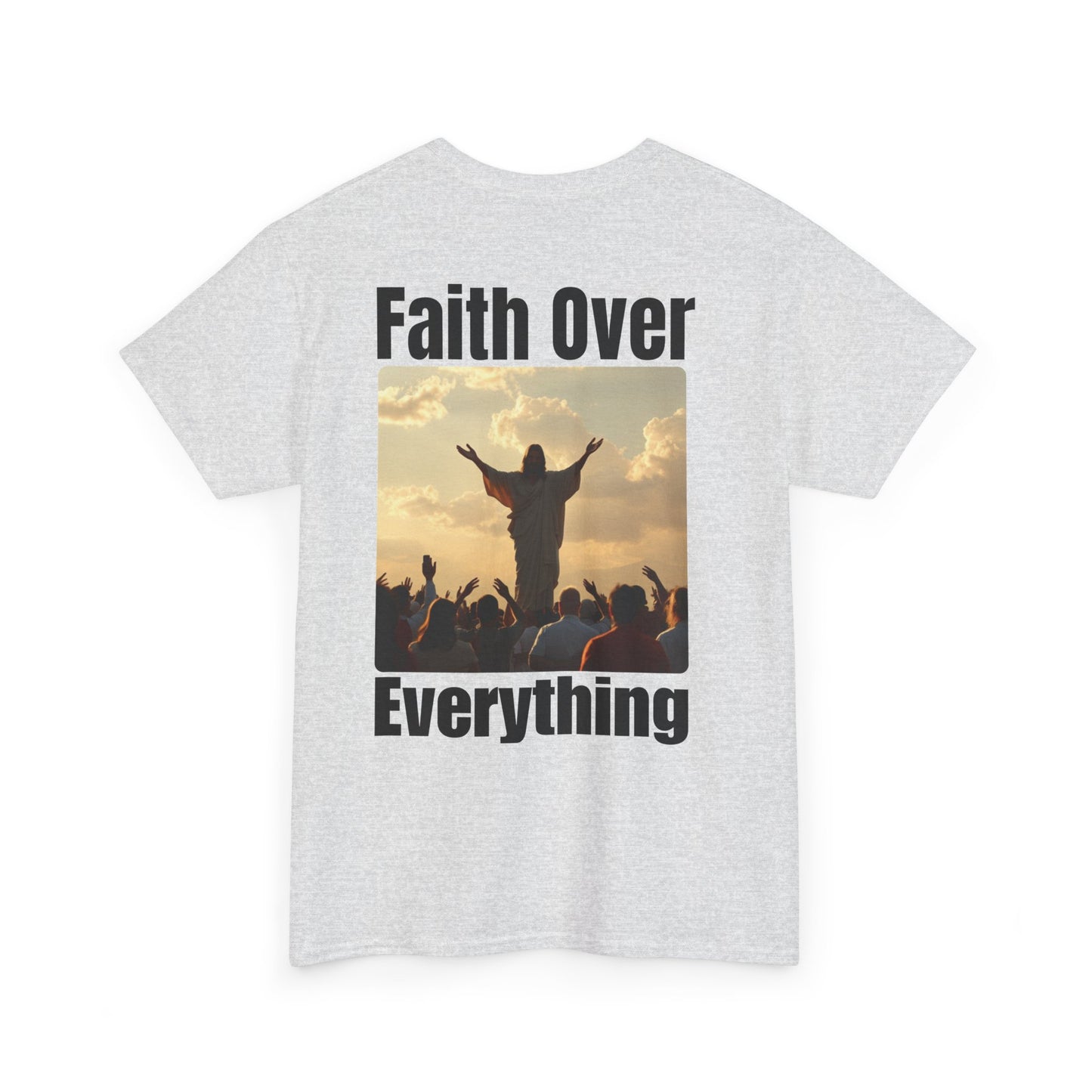 Faith Over Everything T Shirt