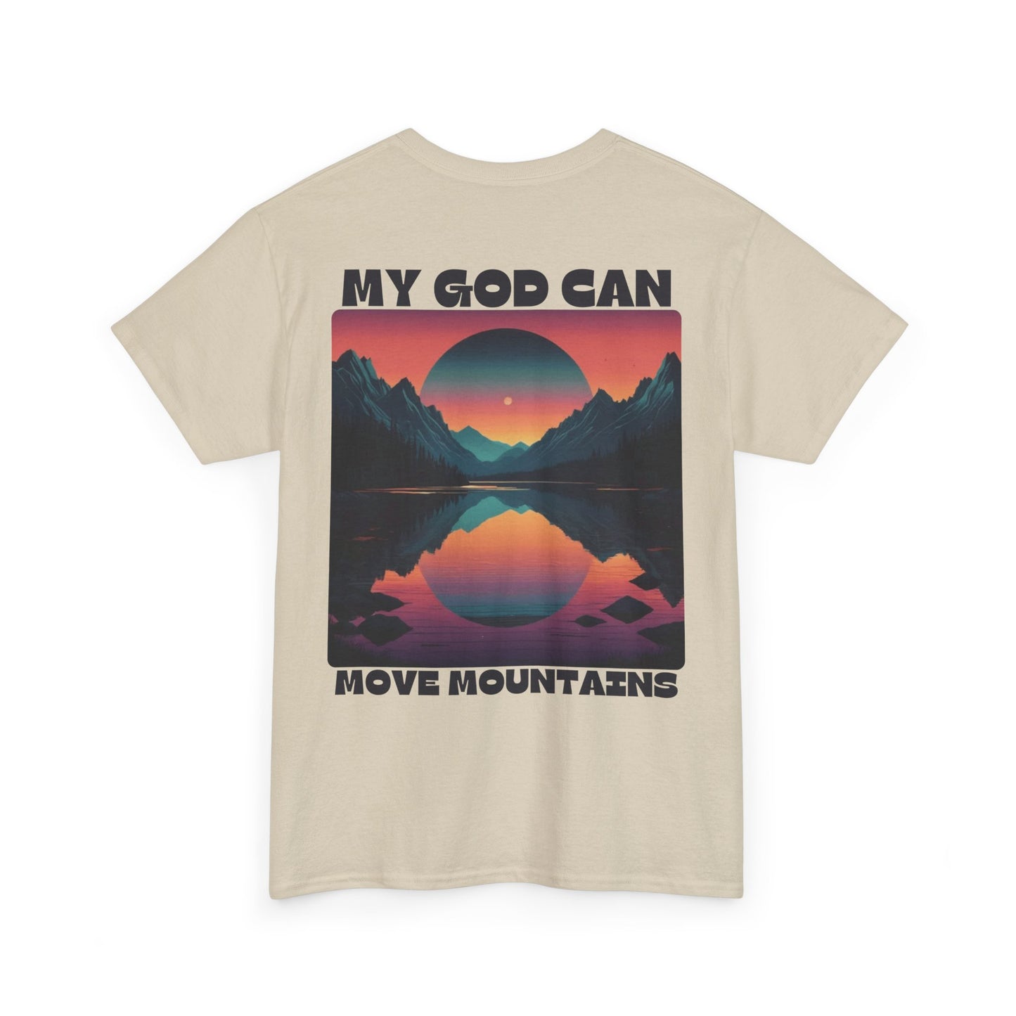 My God Can Move Mountains T-Shirt