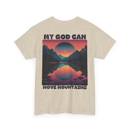 My God Can Move Mountains T-Shirt