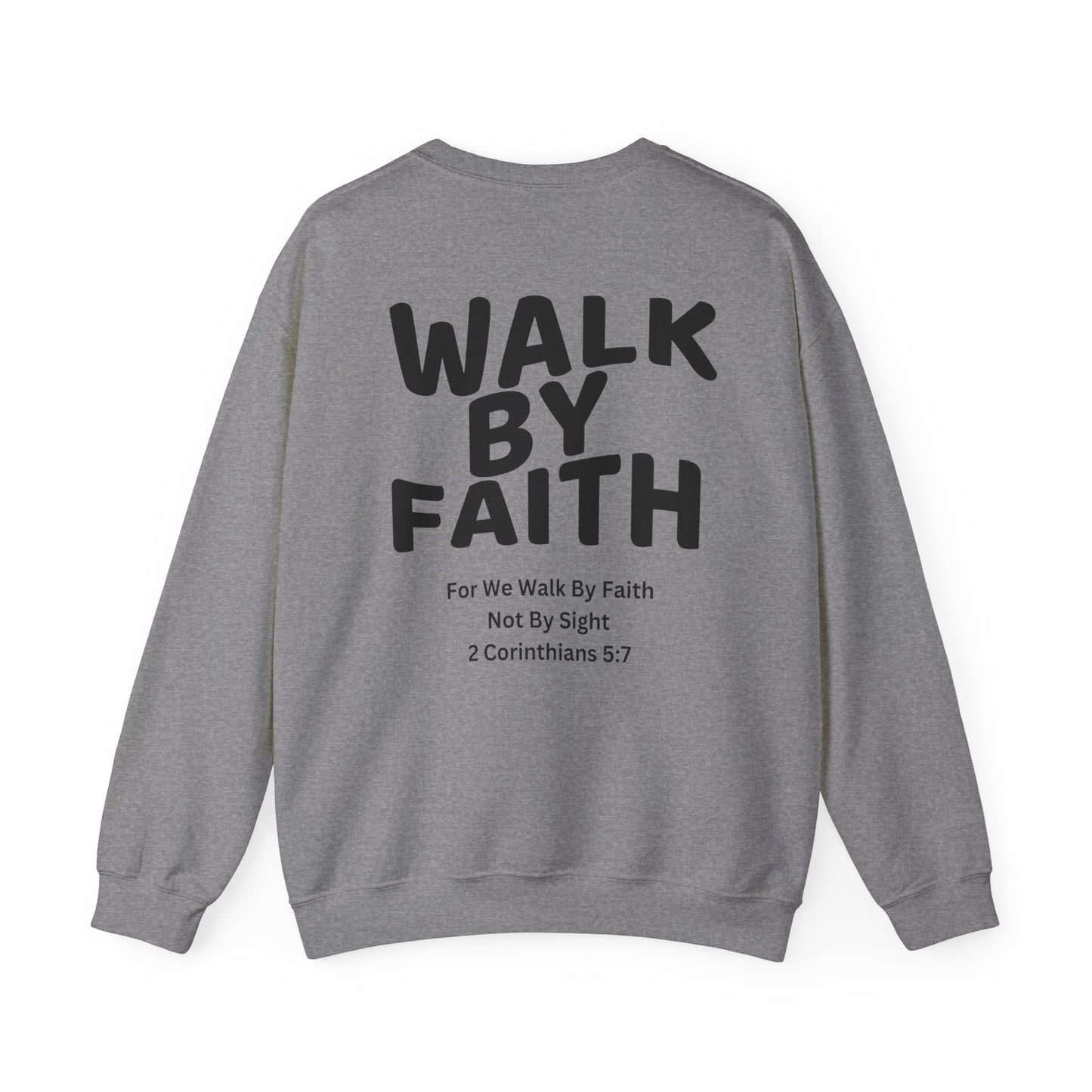 Walk By Faith Sweatshirt