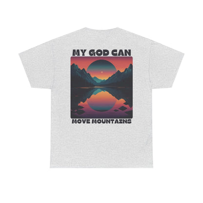 My God Can Move Mountains T-Shirt