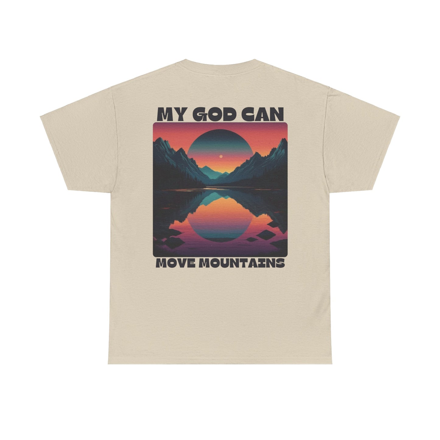 My God Can Move Mountains T-Shirt