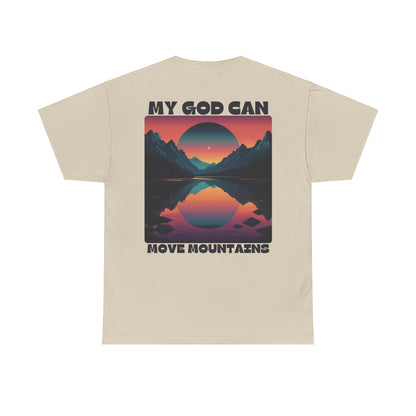 My God Can Move Mountains T-Shirt